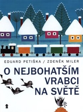 O nejbohatším vrabci na světě - Zdeněk Miler, Eduard Petiška