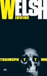 Trainspotting - Irvine Welsh