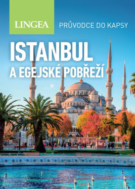 Istanbul a egejské pobřeží - Průvodce do kapsy - Daniel Stables