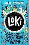 Loki: A Bad God´s Guide to Taking the Blame - Louie Stowell