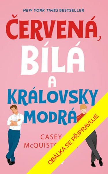 Červená, bílá a královsky modrá - exkluzivní vydání - Casey McQuiston