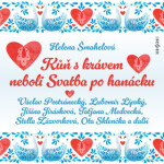 Kůň s krávem neboli Svatba po hanácku - Helena Šmahelová - audiokniha