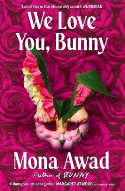 We Love You, Bunny - Mona Awad