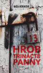 Hrob třinácté panny - Naďa Horáková