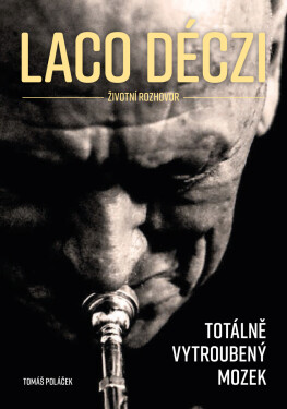 Laco Déczi - totálně vytroubený mozek - Tomáš Poláček