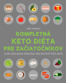 Kompletná keto diéta pre začiatočníkov - Amy Ramos