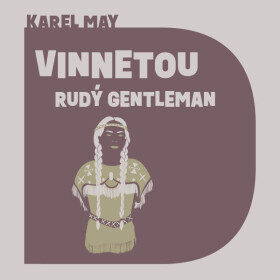 Vinnetou – Rudý gentleman - Karel May - audiokniha