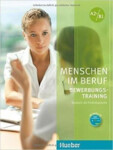 Menschen im Beruf Bewerbungstraining A2+/B1: Kursbuch mit Audio-CD Gerhard Corinna