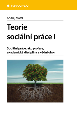 Teorie sociální práce I - Andrej Mátel