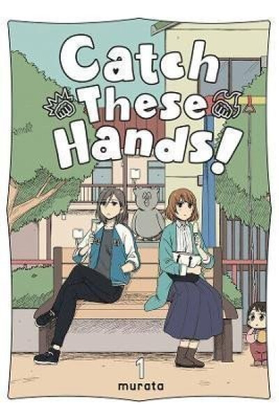 Catch These Hands! 1 - murata