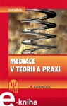 Mediace v teorii a praxi - Lenka Holá e-kniha