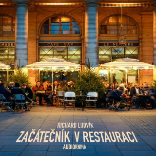 Začátečník v restauraci - Richard Ludvík - audiokniha