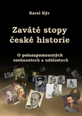 Zaváté stopy české historie - Karel Kýr