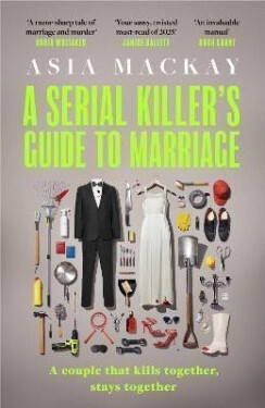 Serial Killer´s Guide to Marriage - Asia Mackay