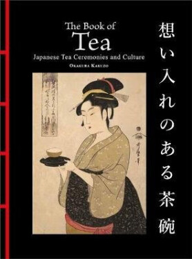 Book of Tea - Okakura Kakuzo
