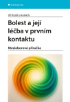 Bolest a její léčba v prvním kontaktu - Jiří Kozák, kolektiv autorů
