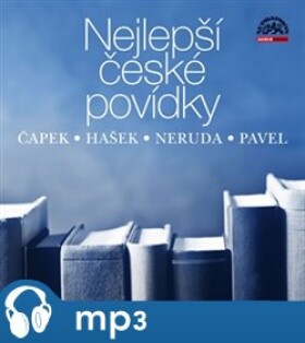 Nejlepší české povídky, mp3 - Jaroslav Hašek, Karel Čapek, Ota Pavel, Jan Neruda
