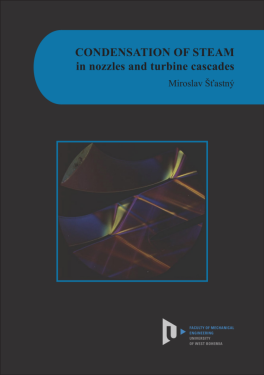 Condensation of steam in nozzles and turbine cascades - Miroslav Šťastný