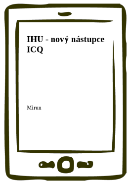 IHU - nový nástupce ICQ - Mirun