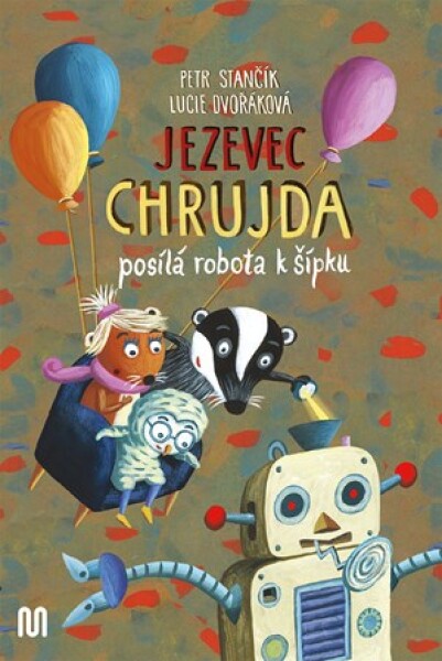 Jezevec Chrujda posílá robota k šípku