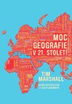 Moc geografie 21. století Tim Marshall