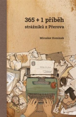 365+1 příběh strážníků Přerova