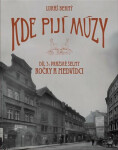 Kde pijí múzy 3 - Pražské šelmy. Kočky a Medvídci - Lukáš Berný