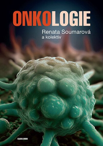 Onkologie - Učební texty pro studenty 3. lékařské fakulty - Renata Soumarová