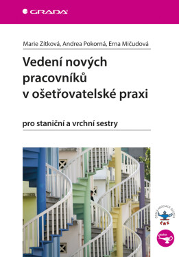 Vedení nových pracovníků ošetřovatelské praxi Marie Zítková