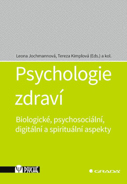 Psychologie zdraví - Tereza Kimplová, kolektiv autorů, Leona Jochmannová