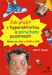 Jak přežít hyperaktivitou poruchami pozornosti