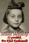13 povídek pro Klub Knihomolů - Hana Militká