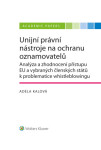 Unijní právní nástroje na ochranu oznamovatelů - Adéla Kalová - e-kniha