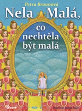 Nela Malá, co nechtěla být Malá, Petra Braunová