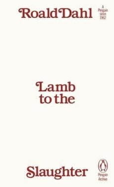 Lamb to the Slaughter - Roald Dahl