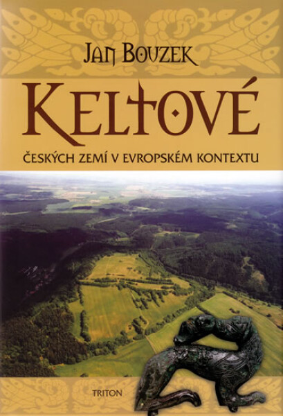 Keltové českých zemí v evropském kontextu - Jan Bouzek