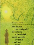 Meditace do svatyně, do křesla do deště Karel Funk