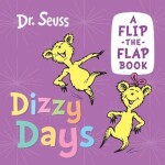 Dizzy Days: flip-the-flap book Theodor Seuss Geisel