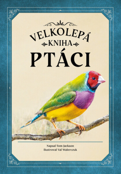 Ptáci (velkolepá kniha) - Tom Jackson