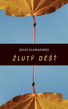 Žlutý déšť - Julio Llamazares
