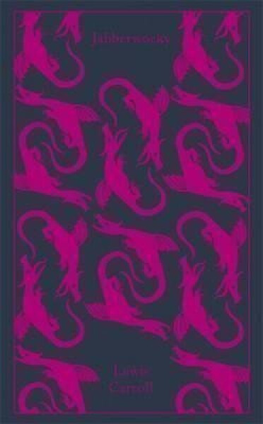 Jabberwocky and Other Nonsense : Collected Poems - Lewis Carroll