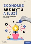 Ekonomie bez mýtů a iluzí - Jan Urban