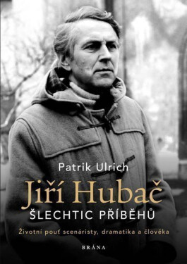 Jiří Hubač: Šlechtic příběhů Patrik Ulrich