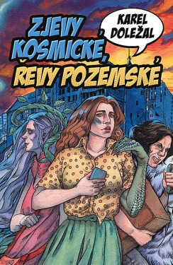 Zjevy kosmické, řevy pozemské (poškozená) - Karel Doležal