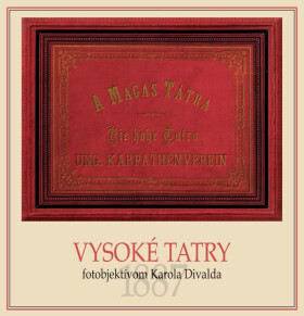 Vysoké Tatry fotoobjektívom Karola Divalda