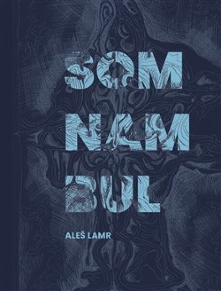 Somnambul Aleš Lamr