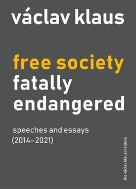 Free Society Fatally Endangered Václav Klaus