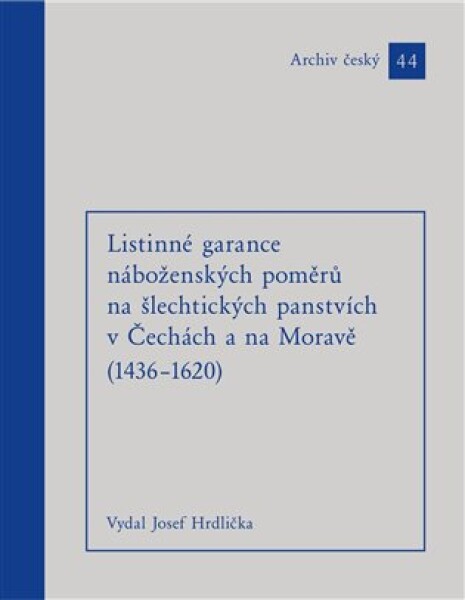 Listinné garance náboženských poměrů na šlechtických panstvích (1436 – 1620)