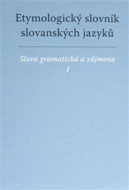 Etymologický slovník slovanských jazyků František Kopečný