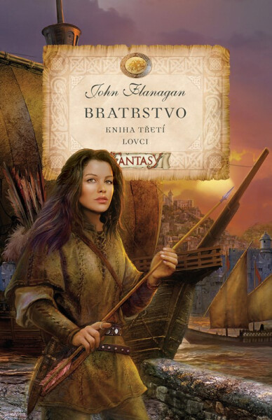 Bratrstvo - Kniha třetí - Lovci - John Flanagan